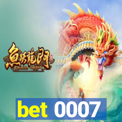 bet 0007